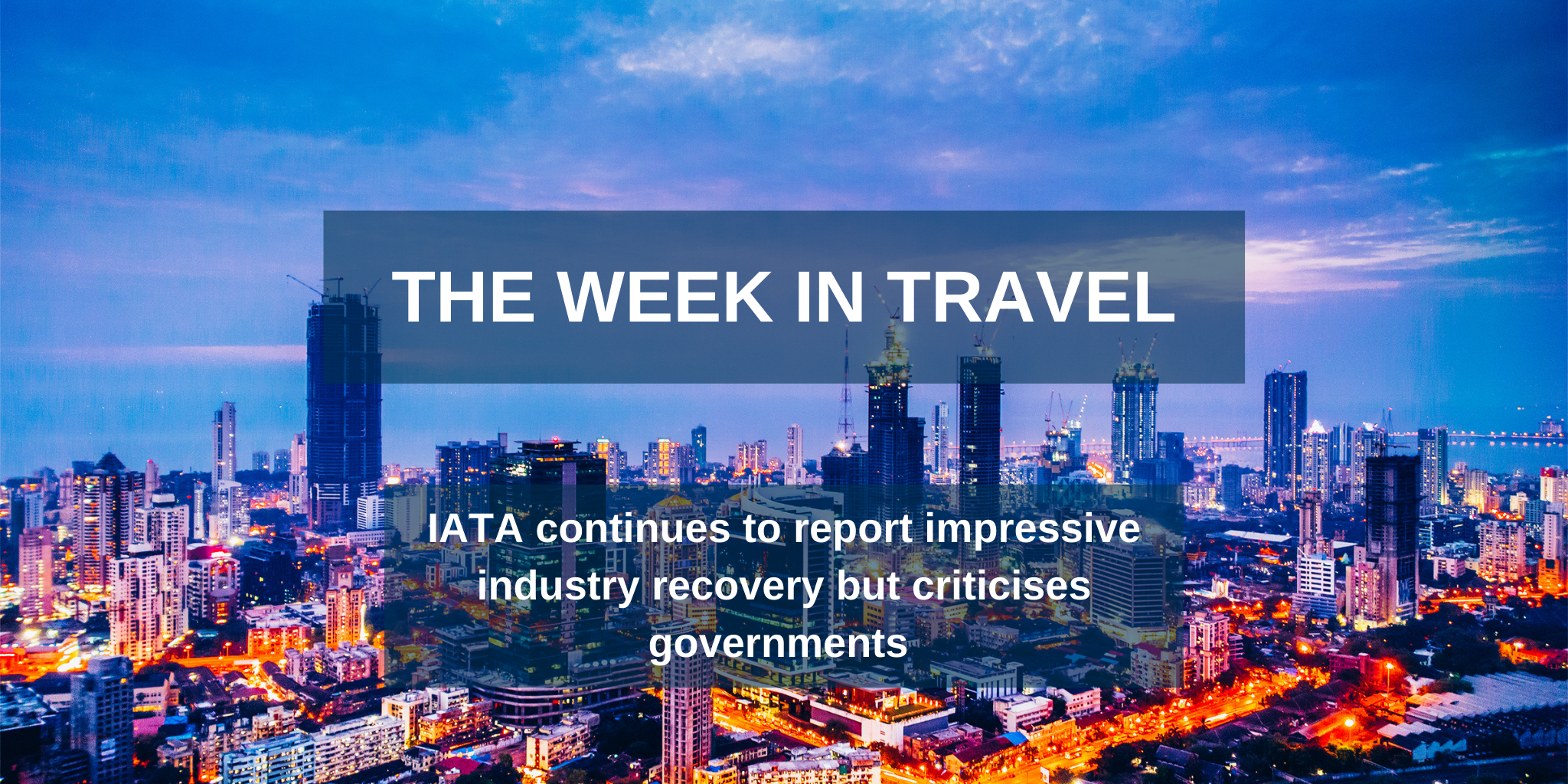 THE WEEK IN TRAVEL - 8 JULY 2022