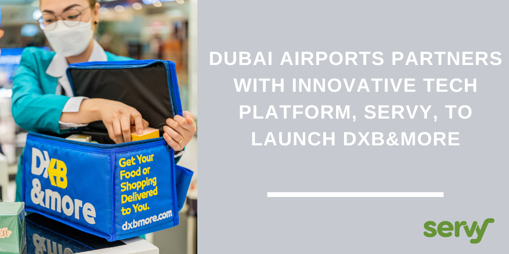 Dubai Airports partners with innovative tech platform, Servy, to launch DXB&more