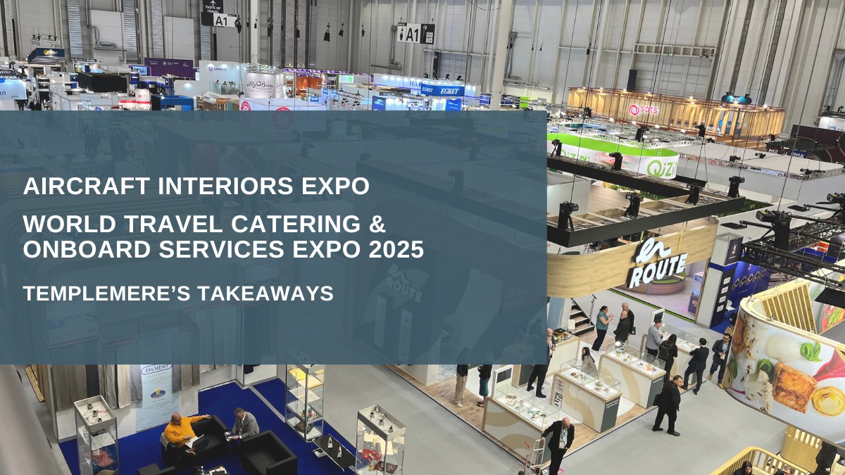 Templemere’s Takeaways: Aircraft Interiors and World Travel Catering & Onboard Services Expos