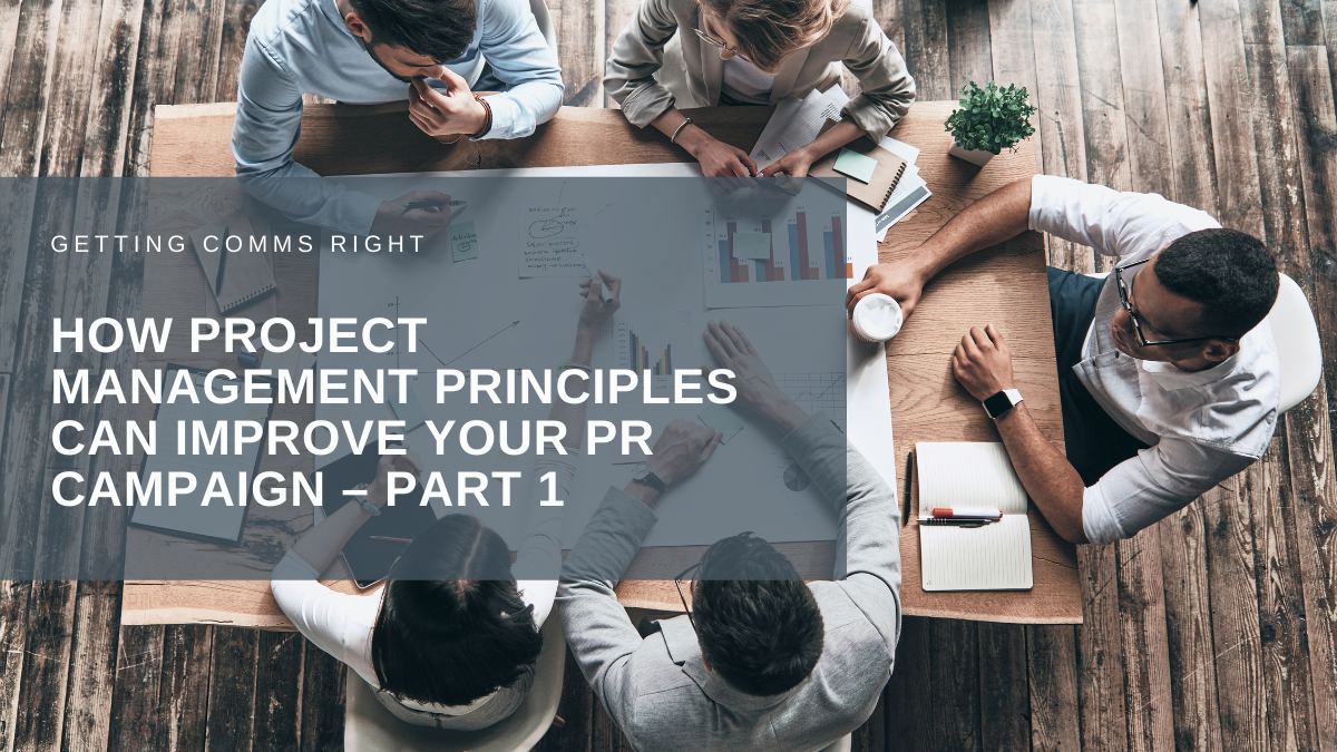 How project management principles can improve your PR campaign – Part 1